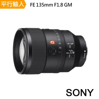 【SONY 索尼】SONY FE 135mm F1.8 GM 定焦鏡頭-平行輸入
