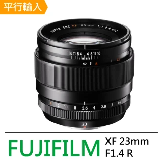 【FUJIFILM 富士】XF 23mm F1.4 R 大光圈廣角鏡頭(平行輸入)