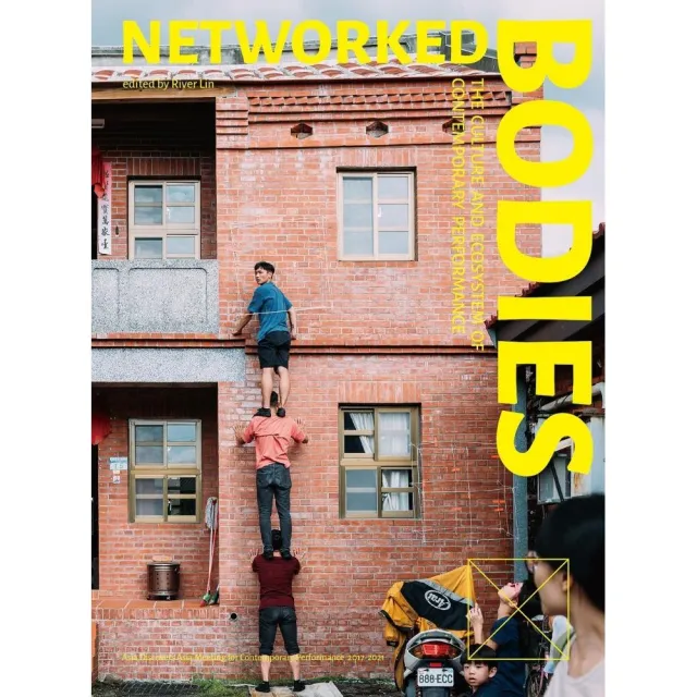 Networked Bodies: The Culture and Ecosystem of Contemporary Performance 身體網絡（英文版） | 拾書所