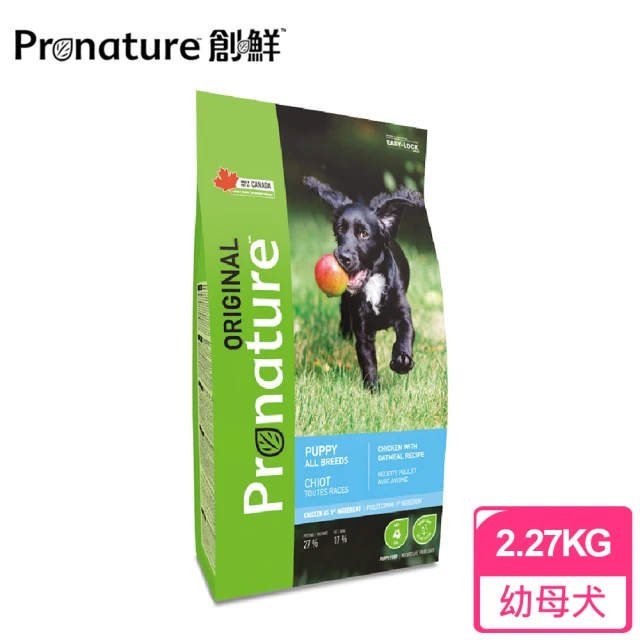 【Pronature 創鮮】原創自然糧-幼母犬 雞肉燕麥配方(2.27KG)
