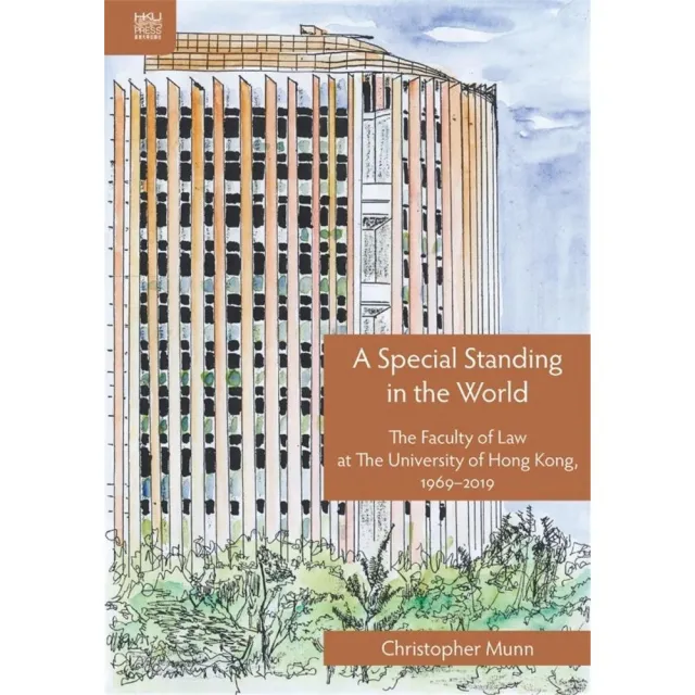 A　Special　Standing　in　the　World：The　Faculty　of　Law　at　The　University　of　Hong　Kong | 拾書所
