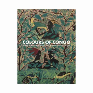 Colours of Congo： Patterns  Symbols and Narratives in 20th－Century Congolese Paintings