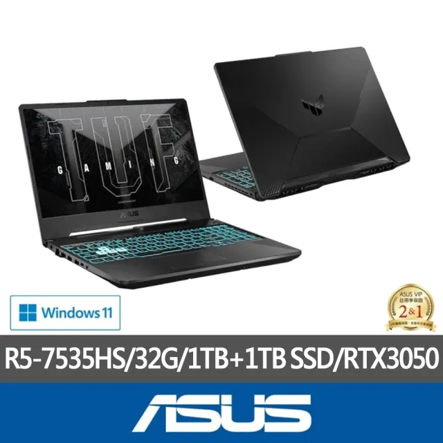 【ASUS 華碩】特仕版 15.6吋電競筆電(FA506NC/R5-7535HS/16G/1TB SSD/RTX3050/Win11/+16G記憶體+1TB SSD)