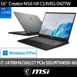 【MSI 微星】16吋i7 RTX4050-6G 創作者筆電(Creator M16 HX/i7-14700HX/16G/1TB SSD/W11P/C14VEG-042TW)