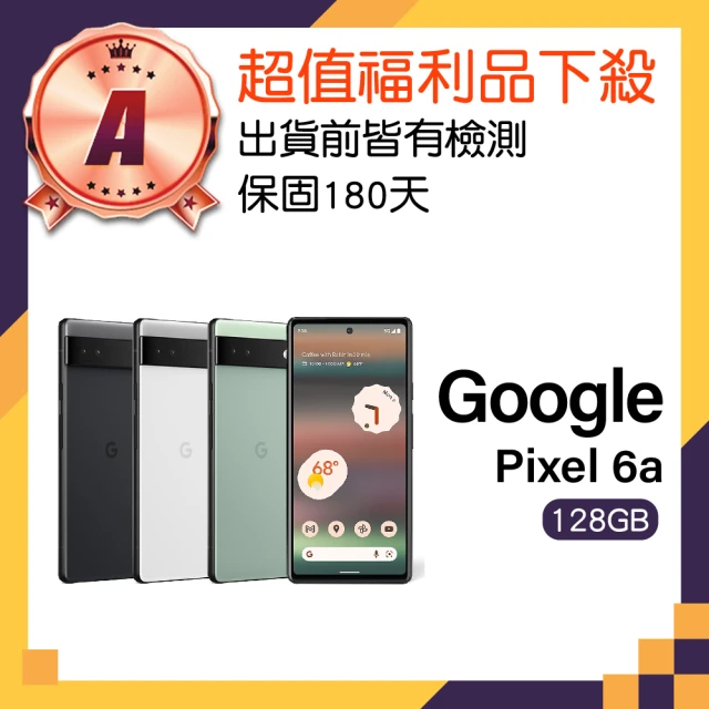 Google A級福利品 Pixel 6a 5G 6.1吋(6GB/128GB)