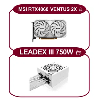 【MSI 微星】RTX4060白+750W白★RTX4060VENTUS 2X WHITE 8G OC+LEADEX III 750W WHITE(白色超值升級包)