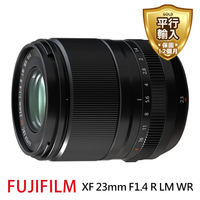 FUJIFILM 富士 XF 23mm F1.4 R LM WR 標準定焦鏡頭(平行輸入)