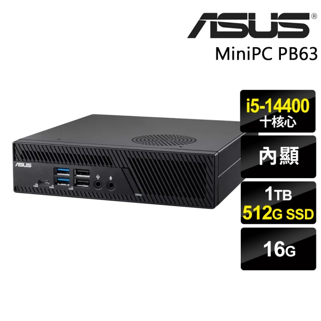 ASUS 華碩 i5 十核心迷你家用電腦(PB63/i5-14400/16G/1TB HDD+512G SSD/W11)