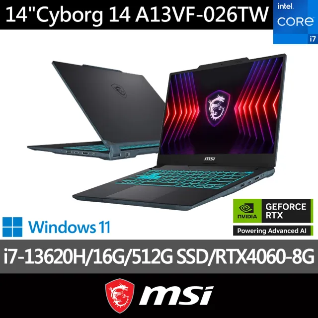 【MSI 微星】14吋 i7 RTX4060-8G 輕薄電競筆電(Cyborg 14/i7-13620H/16G/512G SSD/W11/A13VF-026TW)